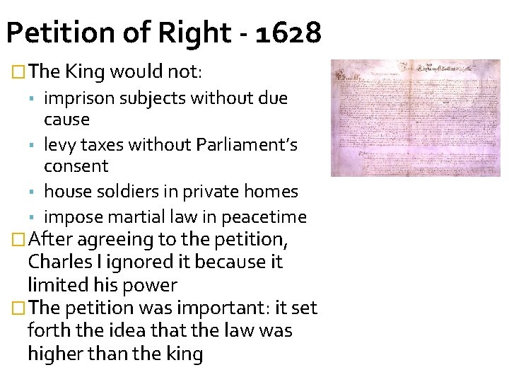 Petition of Right - 1628 � The King would not: ▪ imprison subjects without