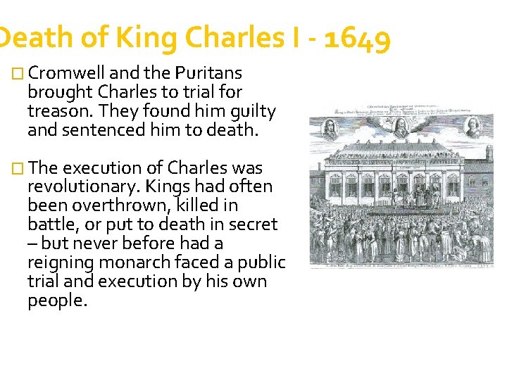 Death of King Charles I - 1649 � Cromwell and the Puritans brought Charles