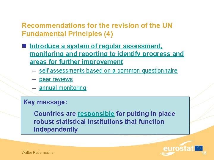 Recommendations for the revision of the UN Fundamental Principles (4) n Introduce a system