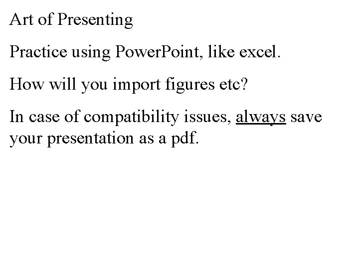 Art of Presenting Practice using Power. Point, like excel. How will you import figures
