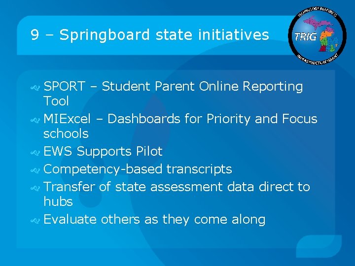 9 – Springboard state initiatives SPORT – Student Parent Online Reporting Tool MIExcel –