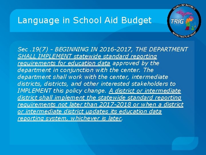 Language in School Aid Budget Sec. 19(7) - BEGINNING IN 2016 -2017, THE DEPARTMENT
