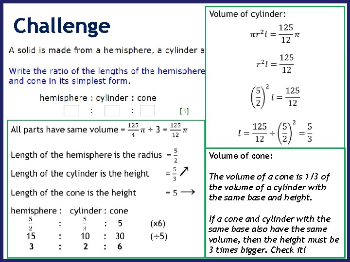 Challenge Volume of cone: The volume of a cone is 1/3 of the volume Challenge Volume of cone: The volume of a cone is 1/3 of the volume