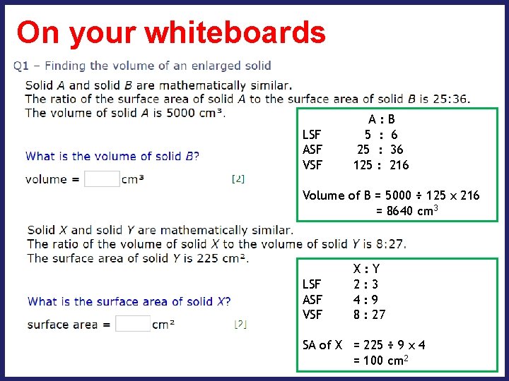 On your whiteboards LSF ASF VSF A: 5 : 25 : 125 : B On your whiteboards LSF ASF VSF A: 5 : 25 : 125 : B