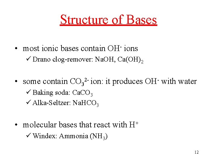 Structure of Bases • most ionic bases contain OH- ions ü Drano clog-remover: Na.