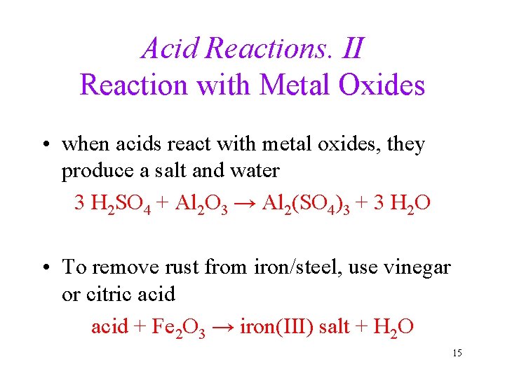 Acid Reactions. II Reaction with Metal Oxides • when acids react with metal oxides,