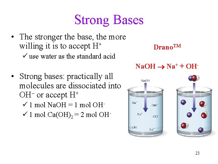 Strong Bases • The stronger the base, the more willing it is to accept