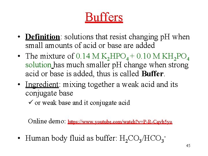Buffers • Definition: solutions that resist changing p. H when small amounts of acid
