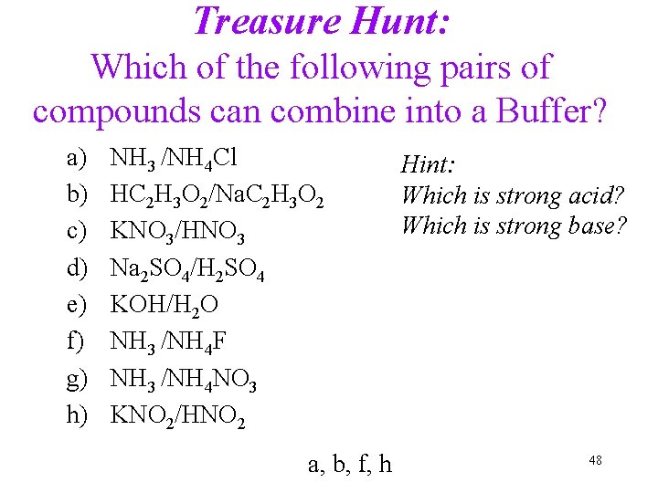 Treasure Hunt: Which of the following pairs of compounds can combine into a Buffer?