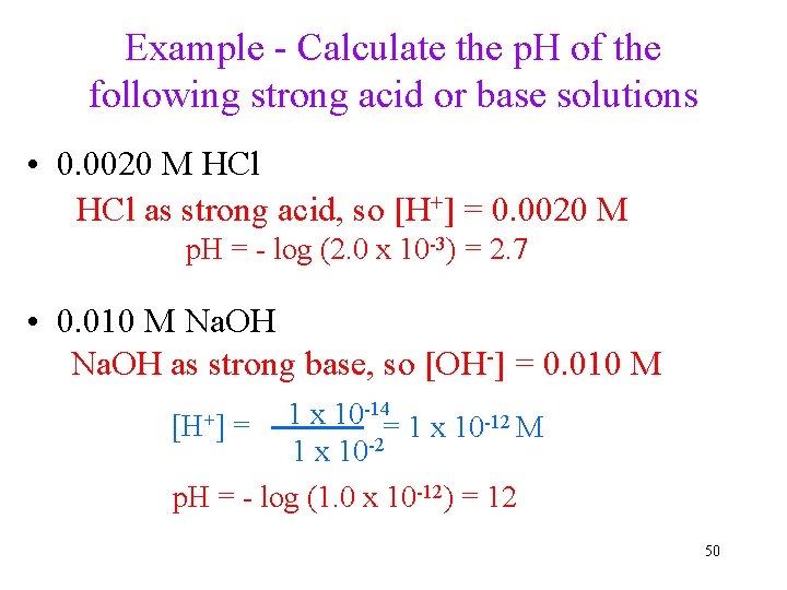 Example - Calculate the p. H of the following strong acid or base solutions