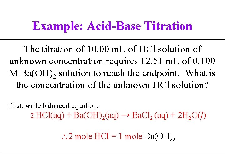 Example: Acid-Base Titration The titration of 10. 00 m. L of HCl solution of