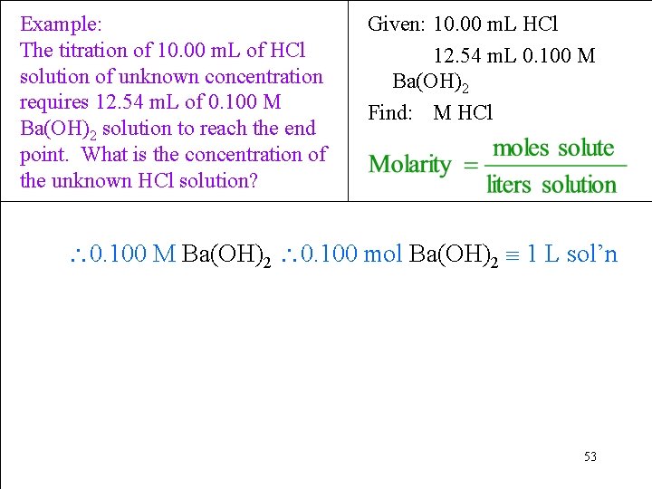 Example: The titration of 10. 00 m. L of HCl solution of unknown concentration