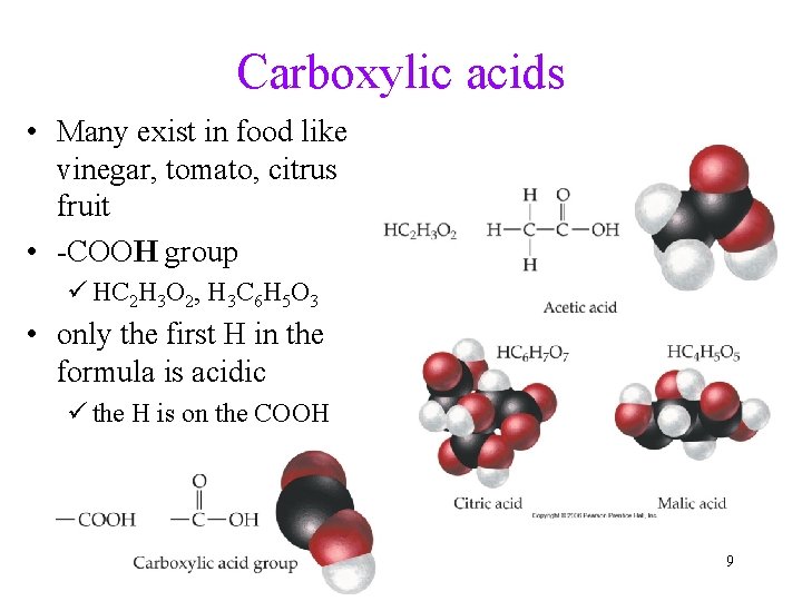 Carboxylic acids • Many exist in food like vinegar, tomato, citrus fruit • -COOH