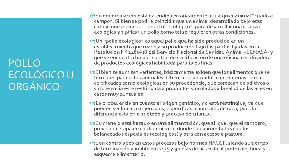  Su denominación está extendida erróneamente a cualquier animal “criado a campo”. Si bien