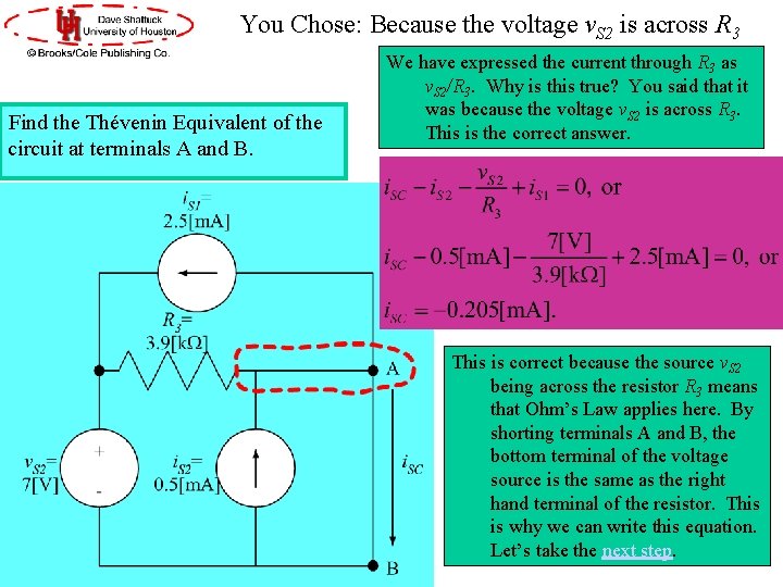 You Chose: Because the voltage v. S 2 is across R 3 Find the