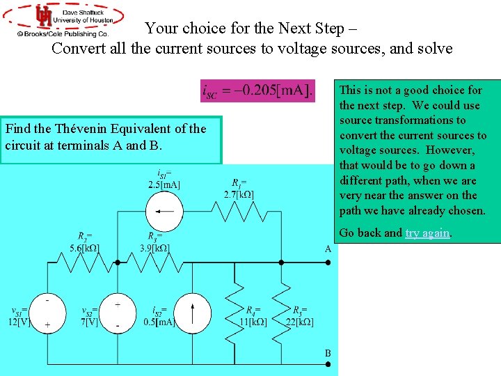Your choice for the Next Step – Convert all the current sources to voltage