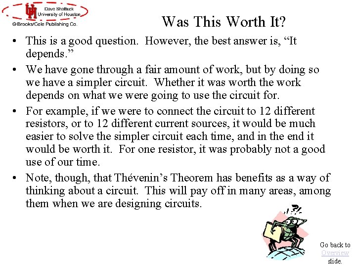Was This Worth It? • This is a good question. However, the best answer