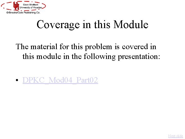 Coverage in this Module The material for this problem is covered in this module