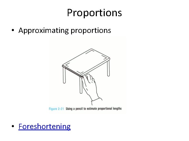 Proportions • Approximating proportions • Foreshortening 