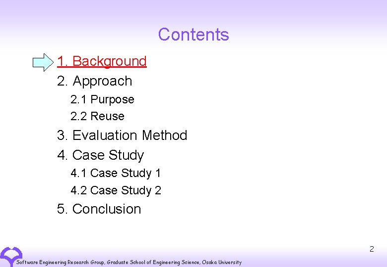 Contents 1. Background 2. Approach 2. 1 Purpose 2. 2 Reuse 3. Evaluation Method