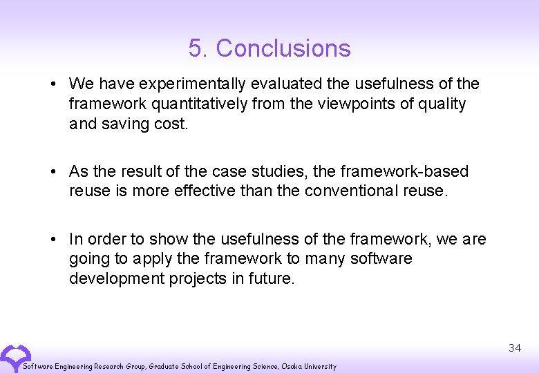 5. Conclusions • We have experimentally evaluated the usefulness of the framework quantitatively from