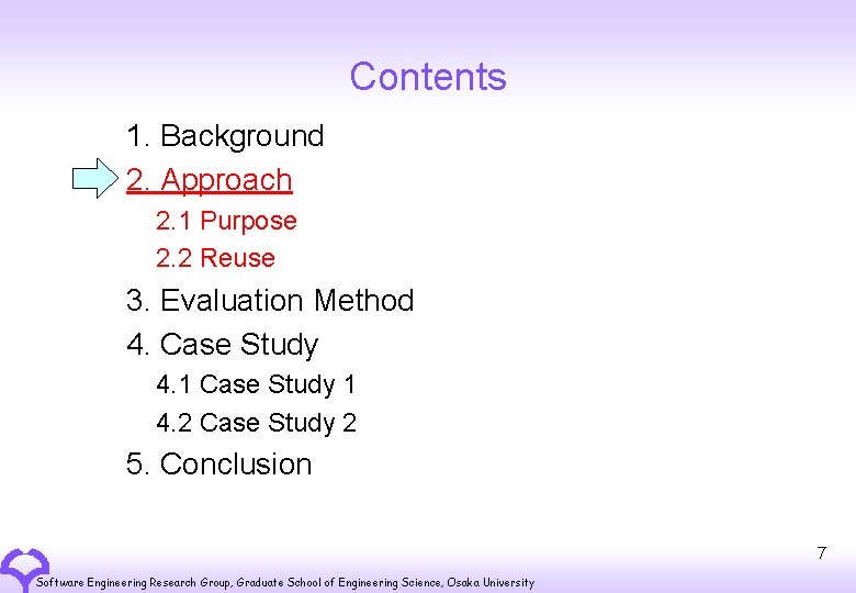 Contents 1. Background 2. Approach 2. 1 Purpose 2. 2 Reuse 3. Evaluation Method