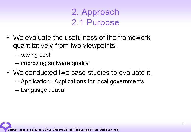 2. Approach 2. 1 Purpose • We evaluate the usefulness of the framework quantitatively