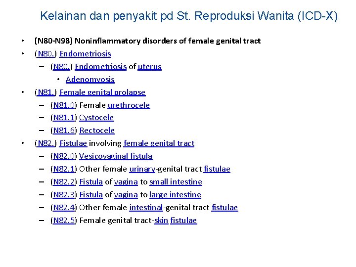 Kelainan dan penyakit pd St. Reproduksi Wanita (ICD-X) • • (N 80 -N 98)