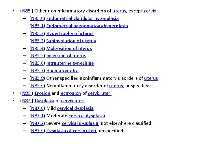  • • • (N 85. ) Other noninflammatory disorders of uterus, except cervix