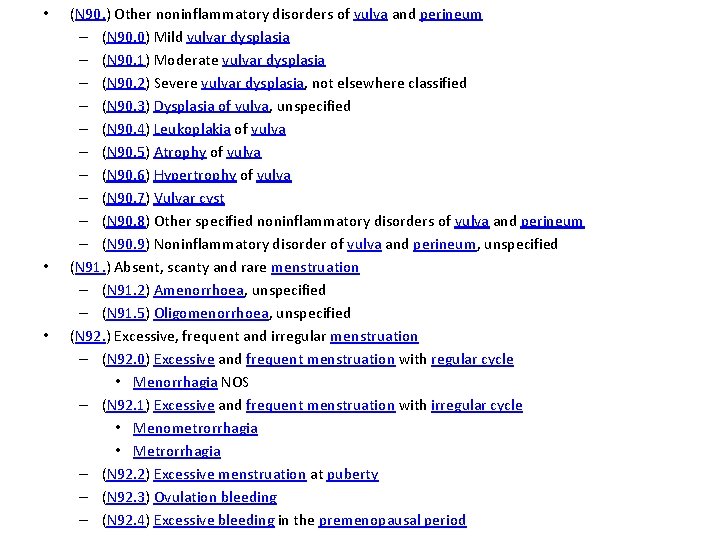  • • • (N 90. ) Other noninflammatory disorders of vulva and perineum