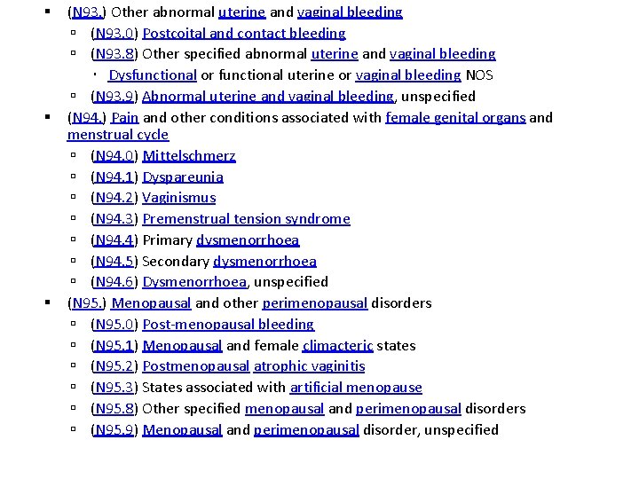  (N 93. ) Other abnormal uterine and vaginal bleeding (N 93. 0) Postcoital