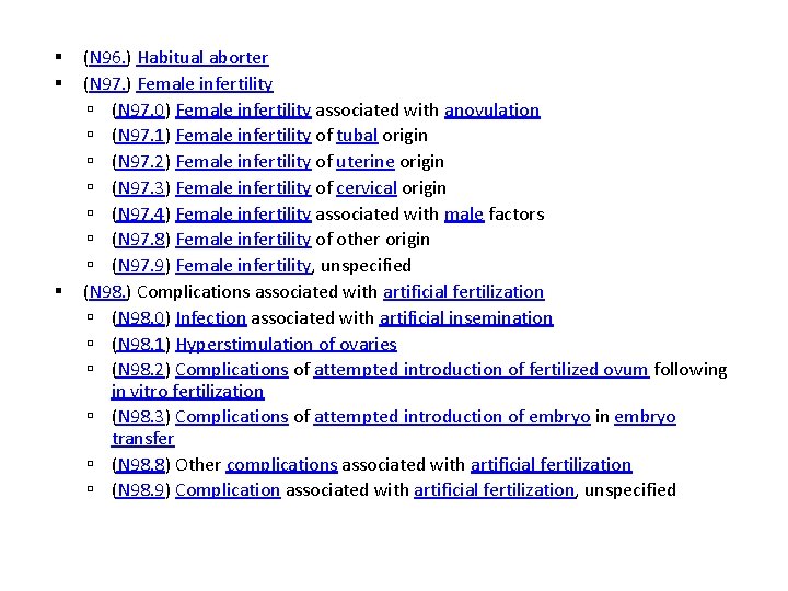  (N 96. ) Habitual aborter (N 97. ) Female infertility (N 97. 0)