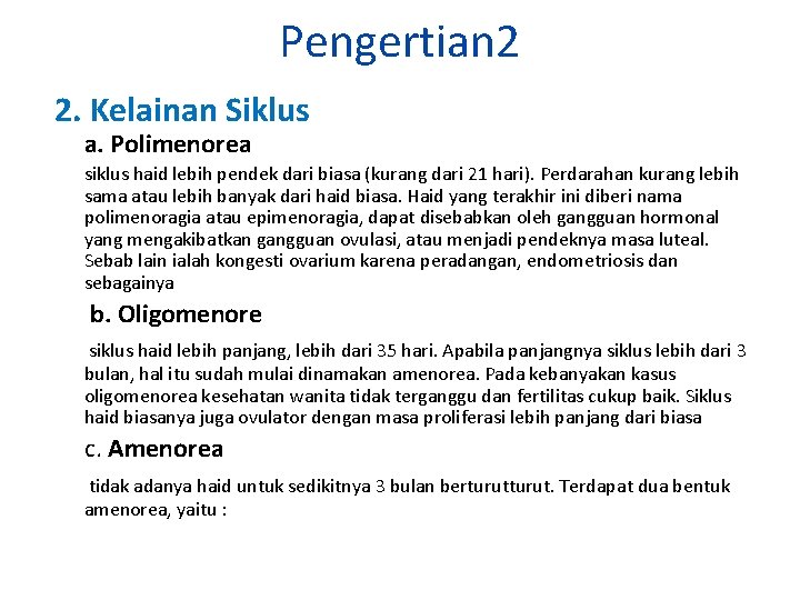Pengertian 2 2. Kelainan Siklus a. Polimenorea siklus haid lebih pendek dari biasa (kurang