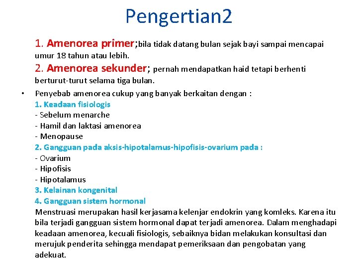 Pengertian 2 1. Amenorea primer; bila tidak datang bulan sejak bayi sampai mencapai umur
