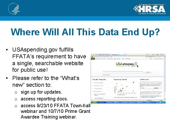Where Will All This Data End Up? • USAspending. gov fulfills FFATA’s requirement to
