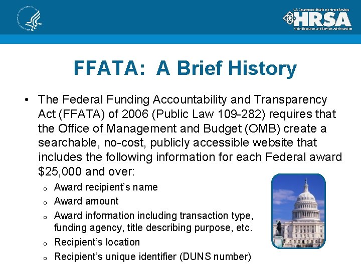 FFATA: A Brief History • The Federal Funding Accountability and Transparency Act (FFATA) of