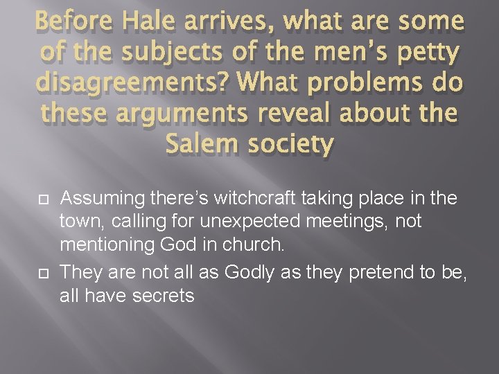 Before Hale arrives, what are some of the subjects of the men’s petty disagreements?