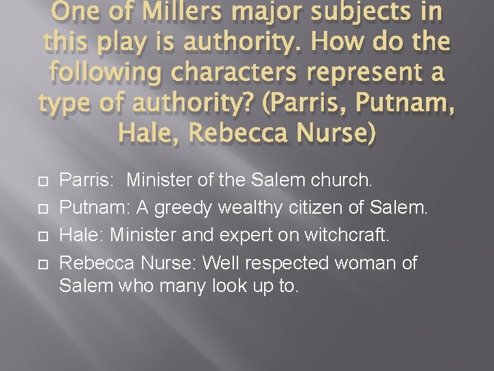 One of Millers major subjects in this play is authority. How do the following