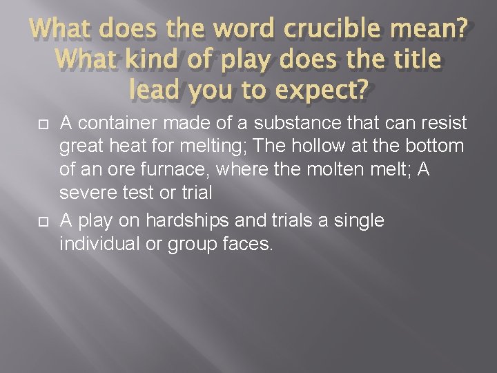 What does the word crucible mean? What kind of play does the title lead