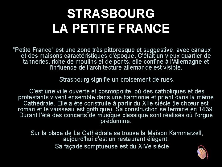 STRASBOURG LA PETITE FRANCE "Petite France" est une zone très pittoresque et suggestive, avec