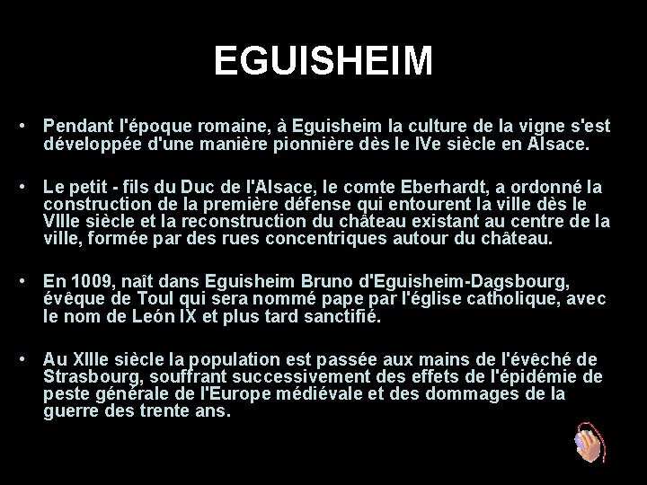 EGUISHEIM • Pendant l'époque romaine, à Eguisheim la culture de la vigne s'est développée