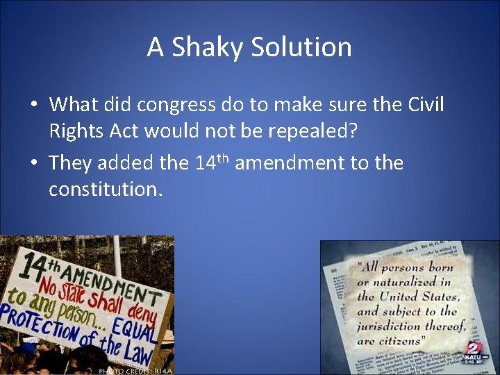 A Shaky Solution • What did congress do to make sure the Civil Rights