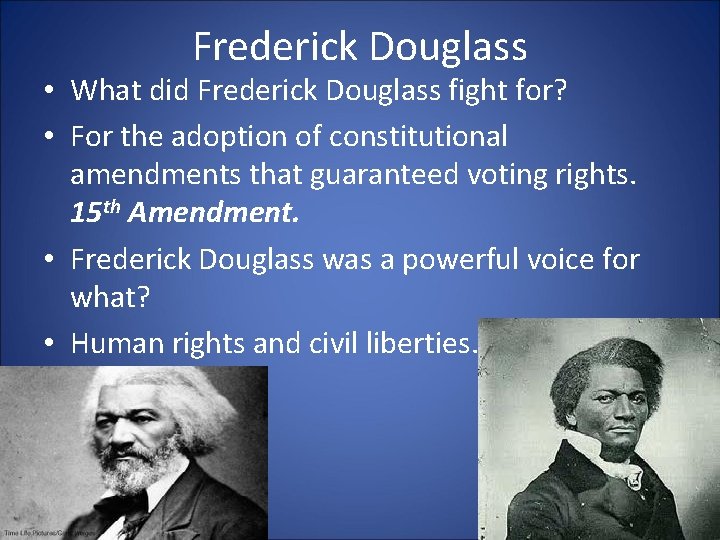 Frederick Douglass • What did Frederick Douglass fight for? • For the adoption of