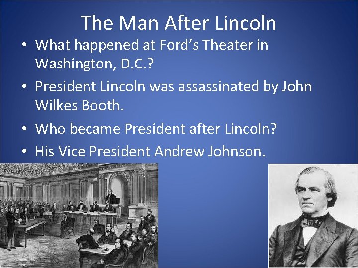 The Man After Lincoln • What happened at Ford’s Theater in Washington, D. C.