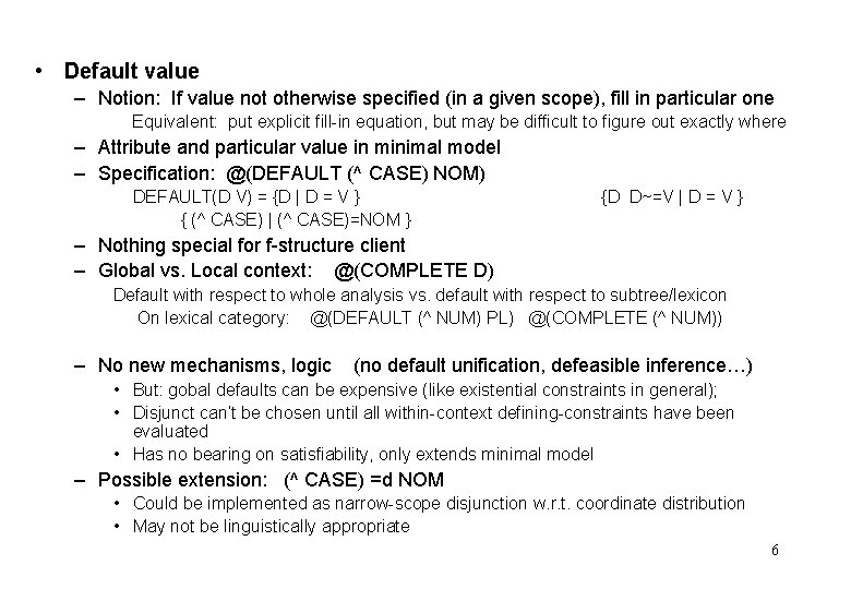  • Default value – Notion: If value not otherwise specified (in a given