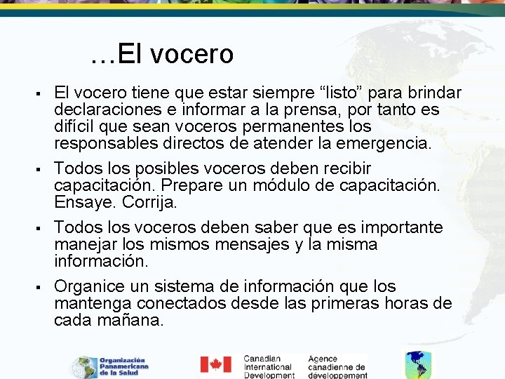 …El vocero § § El vocero tiene que estar siempre “listo” para brindar declaraciones