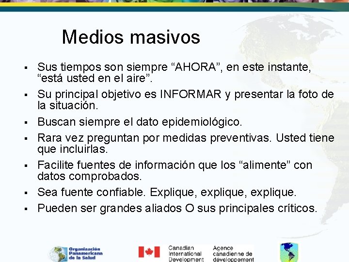 Medios masivos § § § § Sus tiempos son siempre “AHORA”, en este instante,