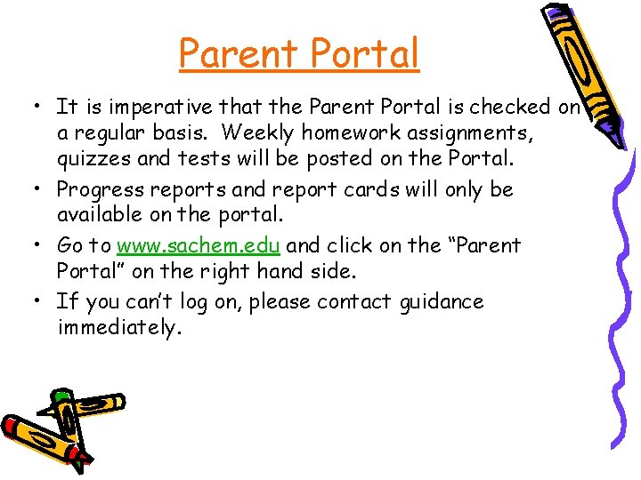 Parent Portal • It is imperative that the Parent Portal is checked on a
