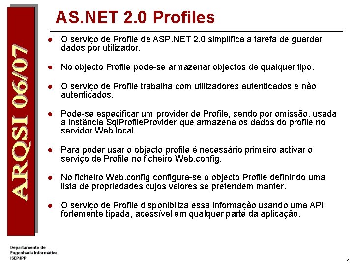 AS. NET 2. 0 Profiles l O serviço de Profile de ASP. NET 2.