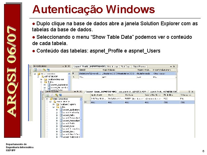 Autenticação Windows Duplo clique na base de dados abre a janela Solution Explorer com